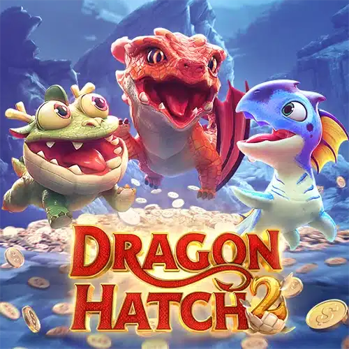 DRAGON HATCH 2